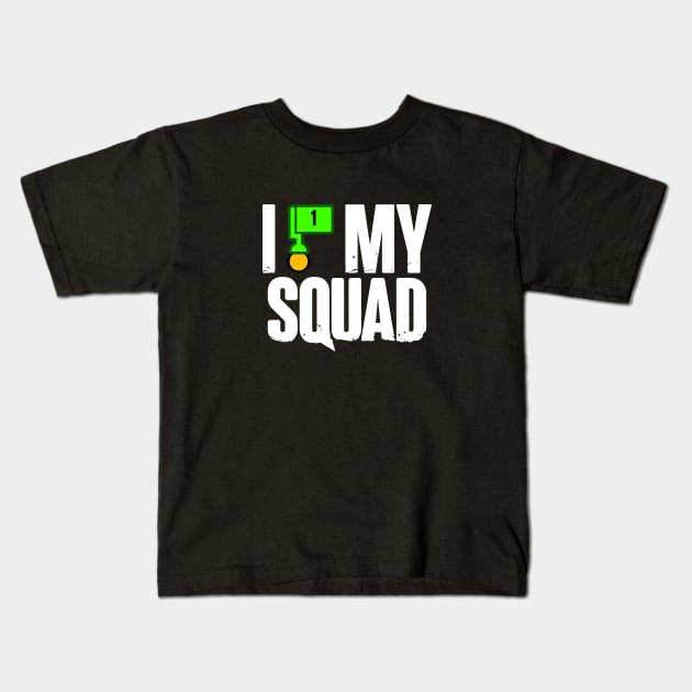 I Love My Squad Kids T-Shirt by CCDesign